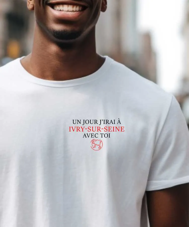 T-Shirt Un jour j'irai à Ivry-sur-Seine avec toi